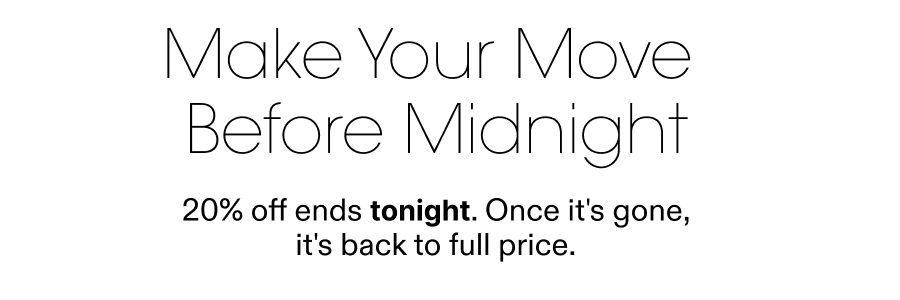 Make Your Move Before Midnight