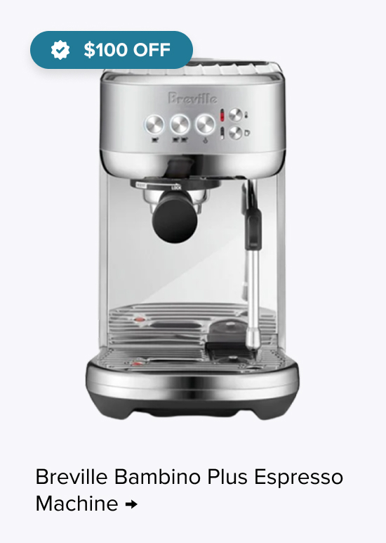 Breville Bambino Plus Espresso Machine, sp $399.95, $100 Off