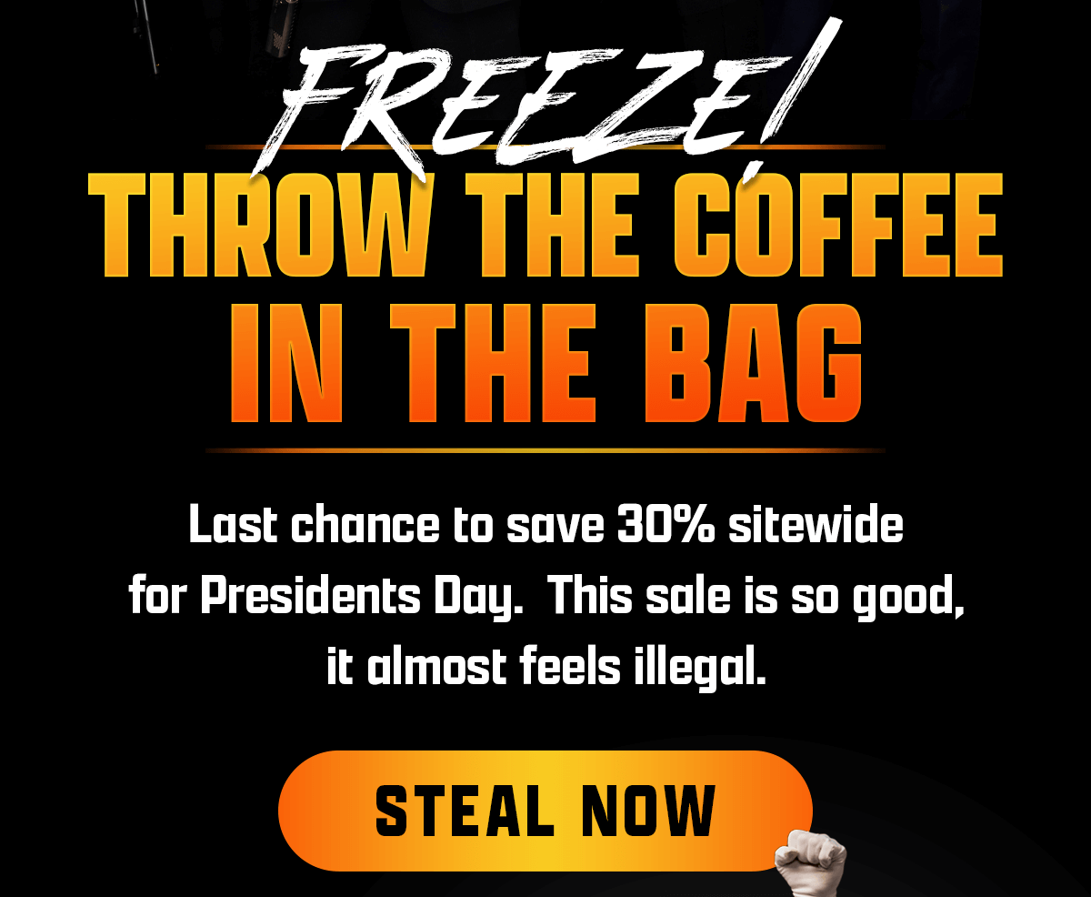   Last chance to save 30% sitewide for Presidents Day.  This sale is so good, it almost feels illegal.