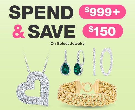 Spend $999+ and Save $150 on select jewelry