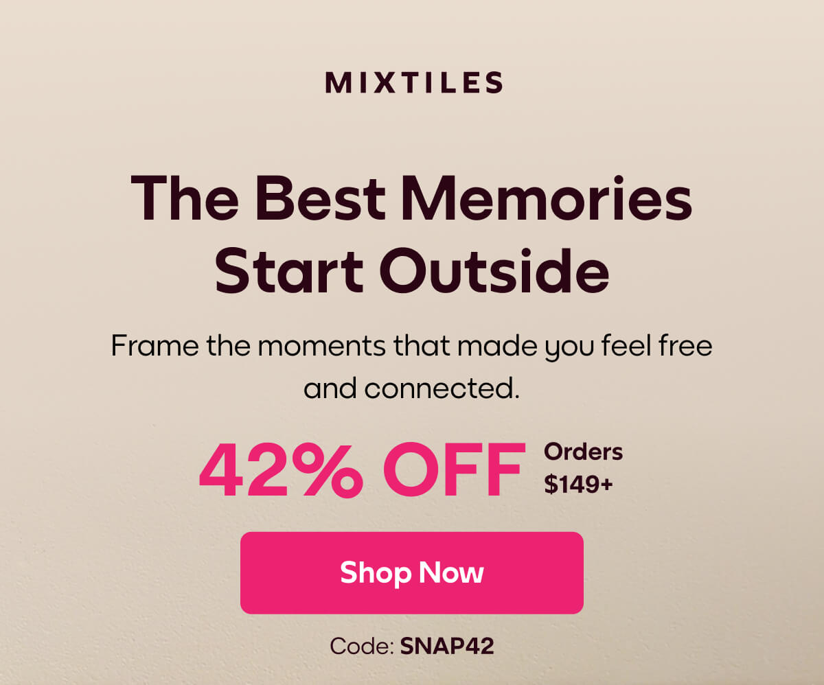 [MIXTILES] Frame the moments that made you feel free and connected with Mixtiles. | ORDER NOW