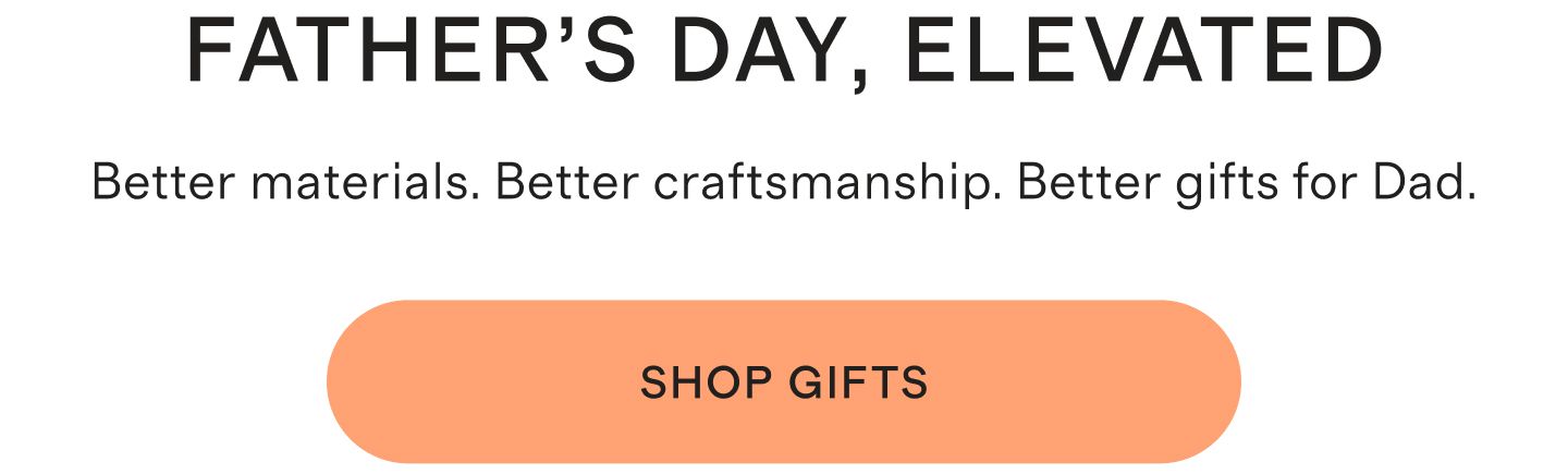 introducing FATHER’S DAY, ELEVATED