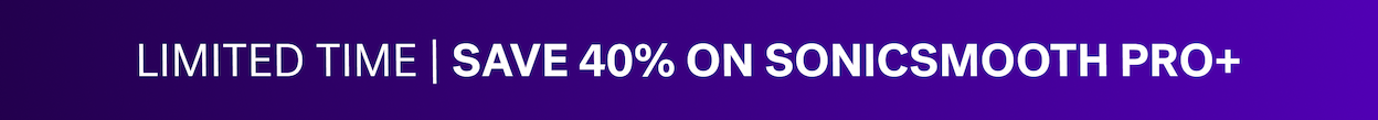 LIMITED TIME | SAVE 40% ON SONICSMOOTH PRO+