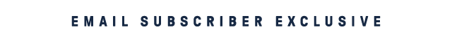 Email subscriber exclusive
