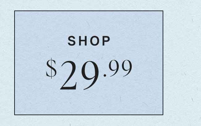SHOP $29.99+