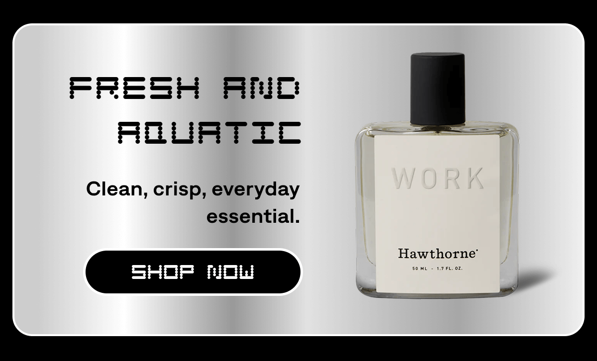 Fresh and Aquatic | Clean, crisp, everyday essential. | SHOP NOW