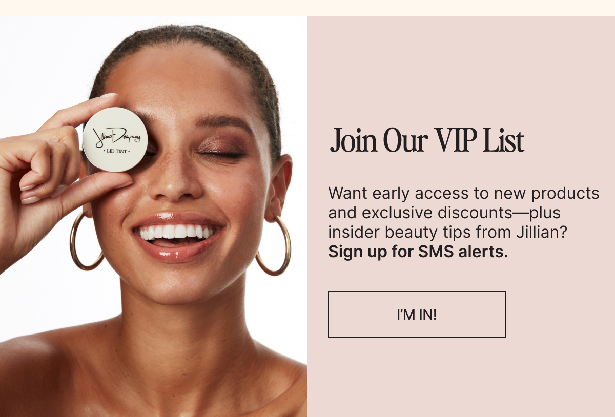 JOIN OUR VIP LIST