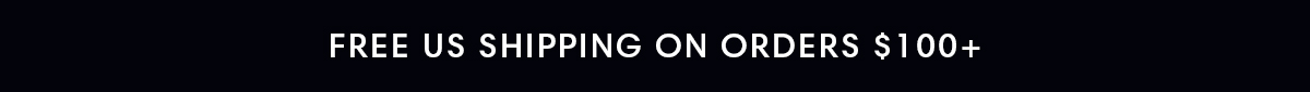 Free US Shipping on Orders $100+