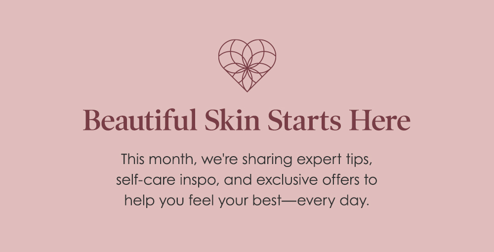 Beautiful Skin Starts Here 