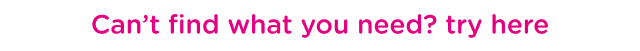 Can't find what you need? Try here.
