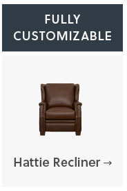 Fully Customizable - Shop Hattie Recliner