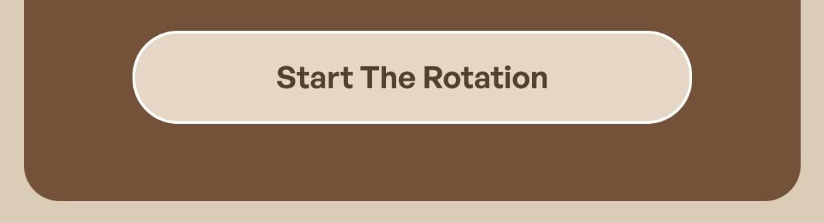 Start The Rotation