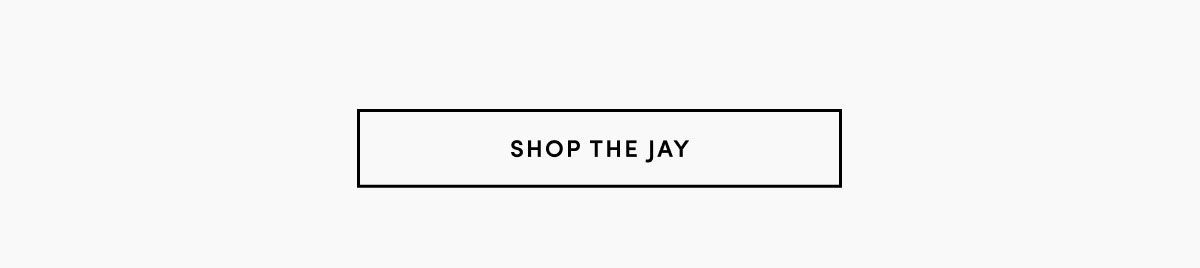 SHOP THE JAY