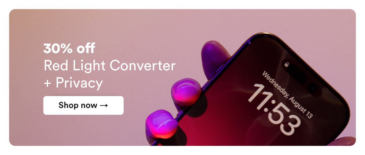 Shop Red Light Converter + Privacy, 30% off.