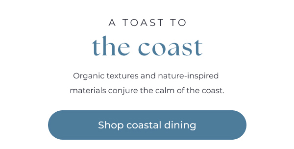 A toast to the coast - Shop coastal outdoor dining furniture