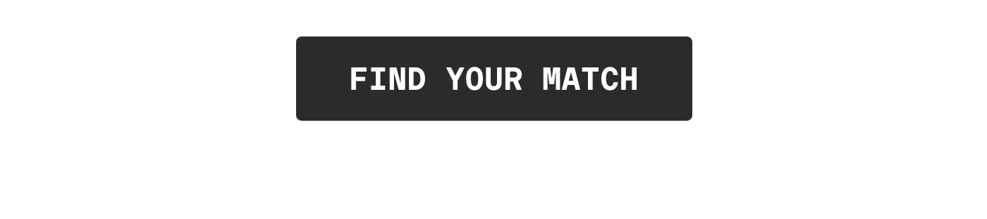 FIND YOUR MATCH