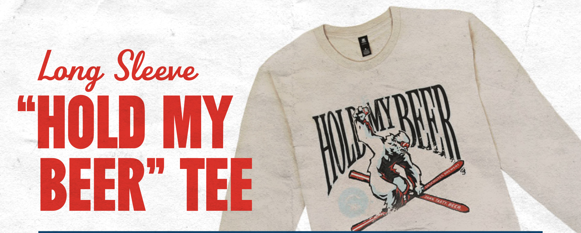 Long sleeve "hold my beer" tee
