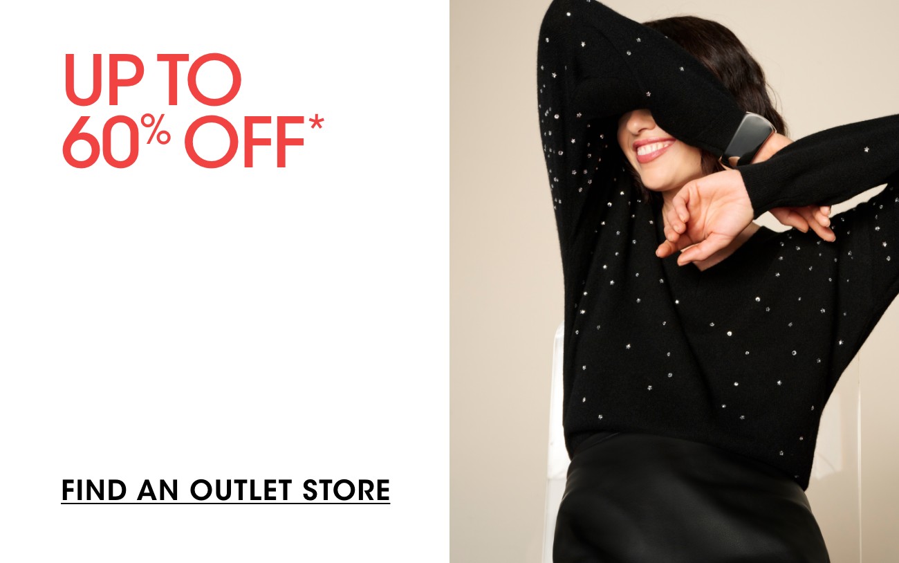 UP TO 60% OFF* | FIND AN OUTLET STORE