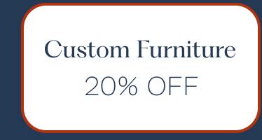 Custom Furniture