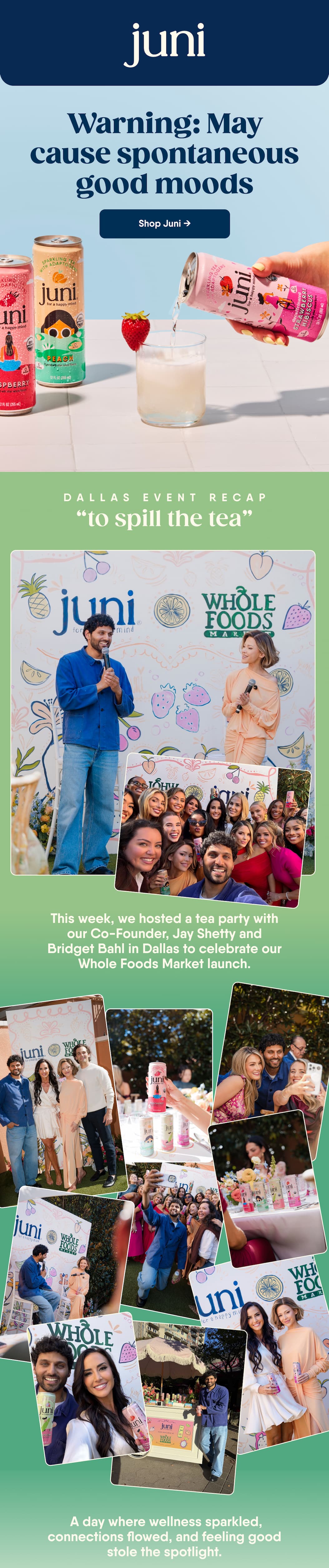 Warning: May Cause Spontaneous Good Moods. Dallas Event Recap “To Spill The Tea” This Week, We Hosted A Tea Party With Our Co-Founder, Jay Shetty And Bridget Bahl In Dallas To Celebrate Our Whole Foods Market Launch. A Day Where Wellness Sparkled, Connections Flowed, And Feeling Good Stole The Spotlight. 