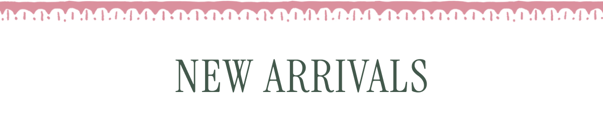 new arrivals