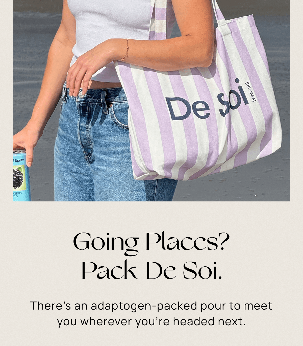 Going Places? Pack De Soi. | There’s an adaptogen-packed pour to meet you wherever you’re headed next.