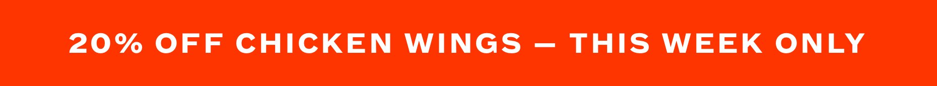 20% off chicken wings — this week only