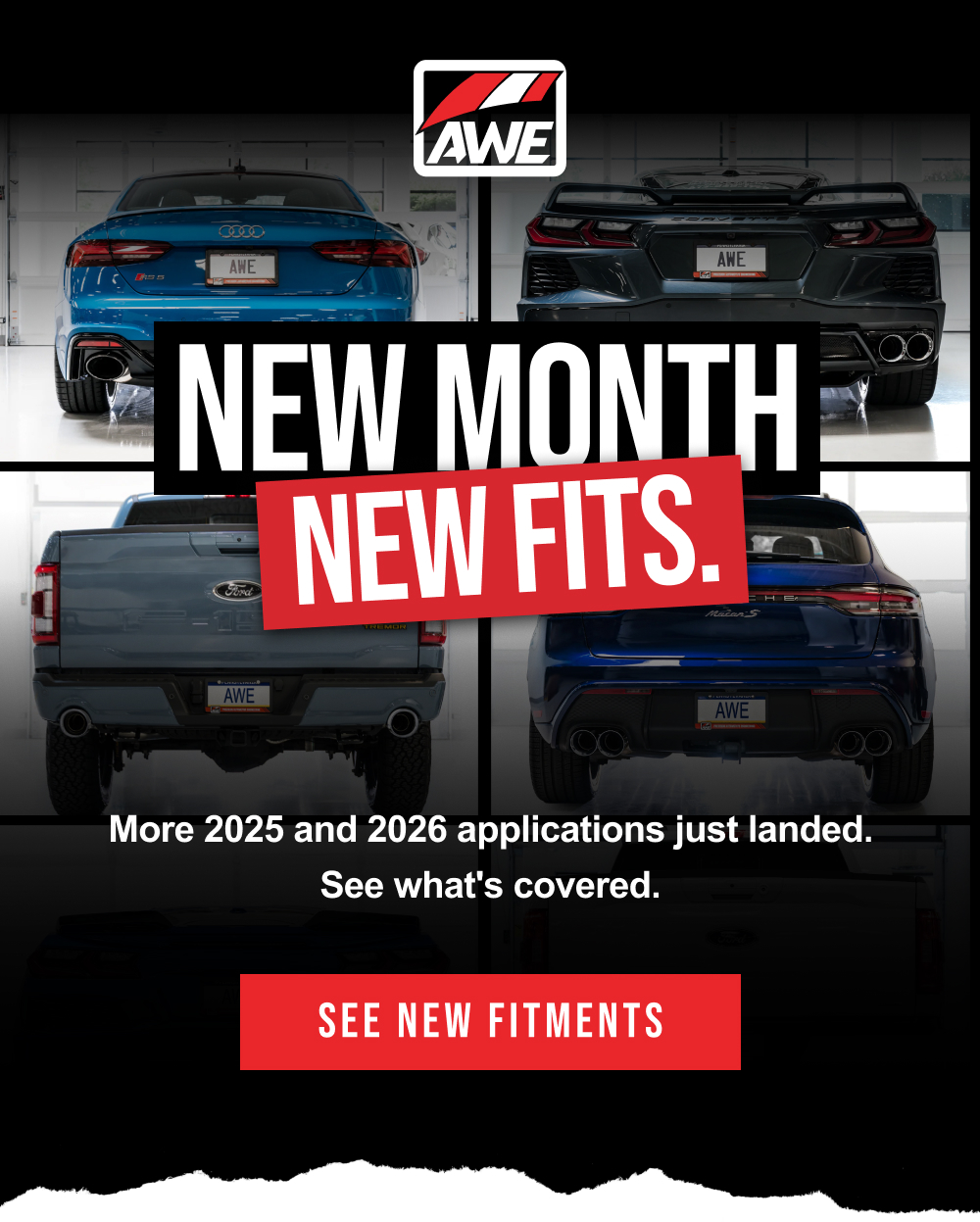 NEW MONTH NEW FITS | More 2025 and 2026 applications just landed. See what's covered. |  SEE NEW FITMENTS