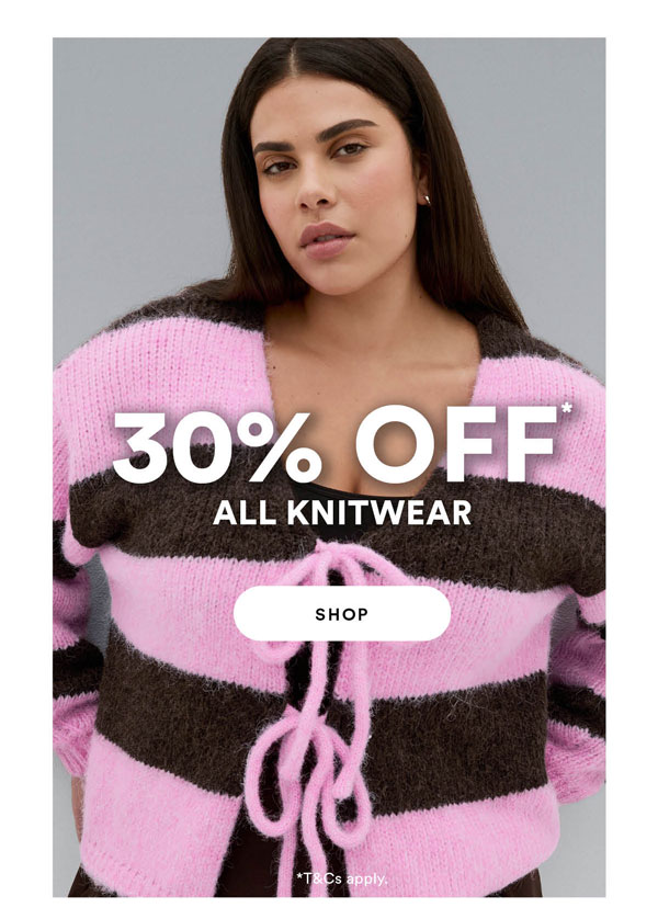 Shop 30% off* all Coats and Knits