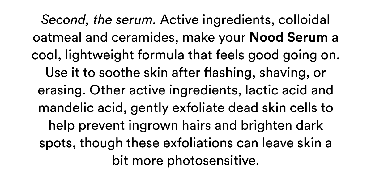 Second, the serum from your Nood Serum.