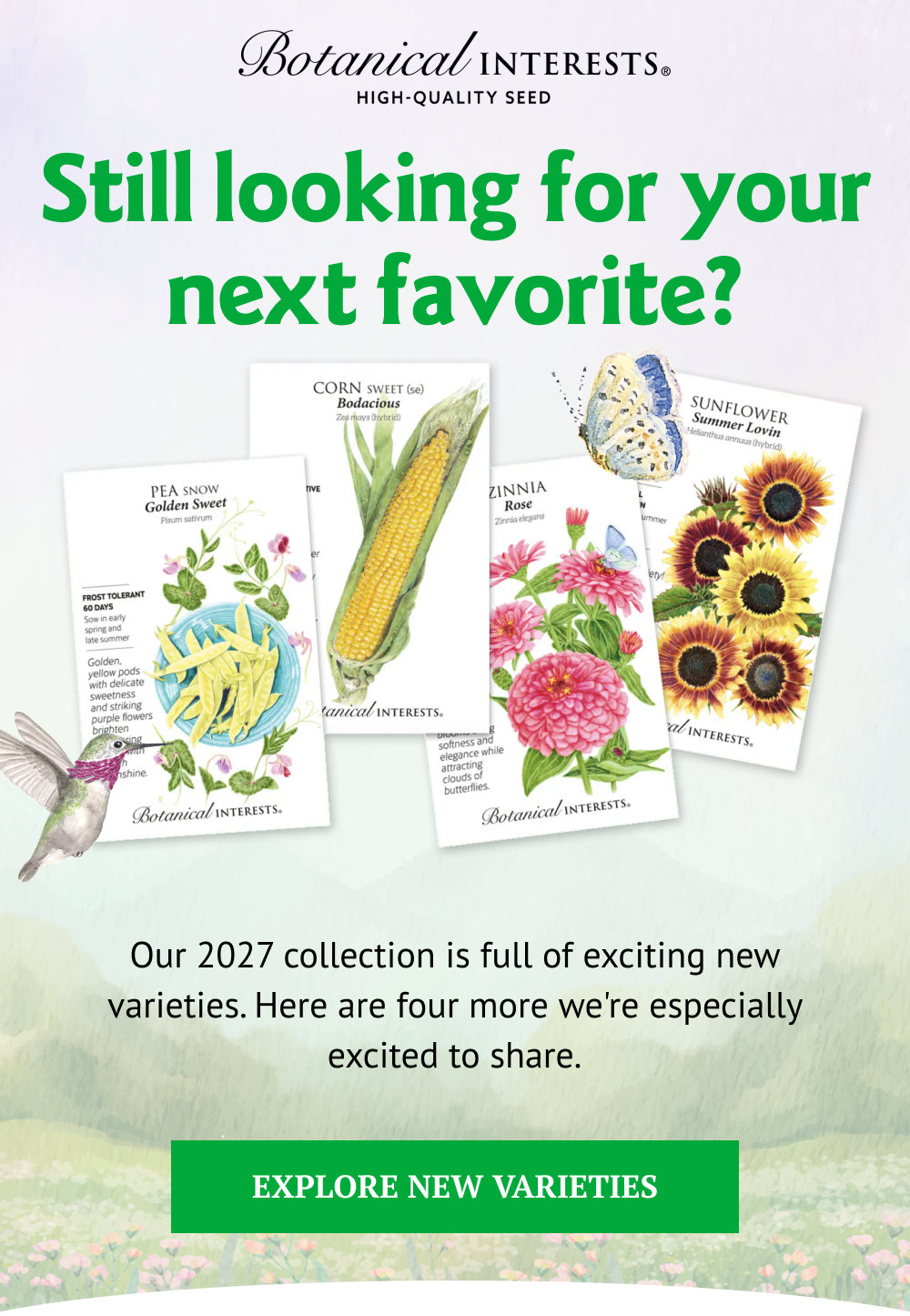 Explore the newest flowers, vegetables, and herbs joining the Botanical Interests lineup and discover something you'll be excited to grow season after season.