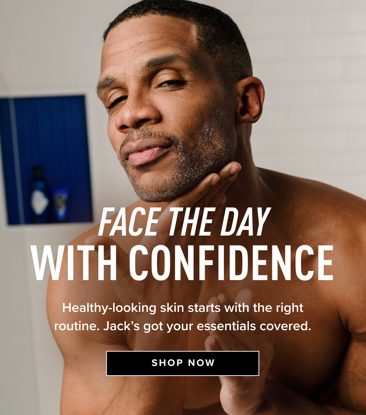 Face the day with confidence – Shop Now