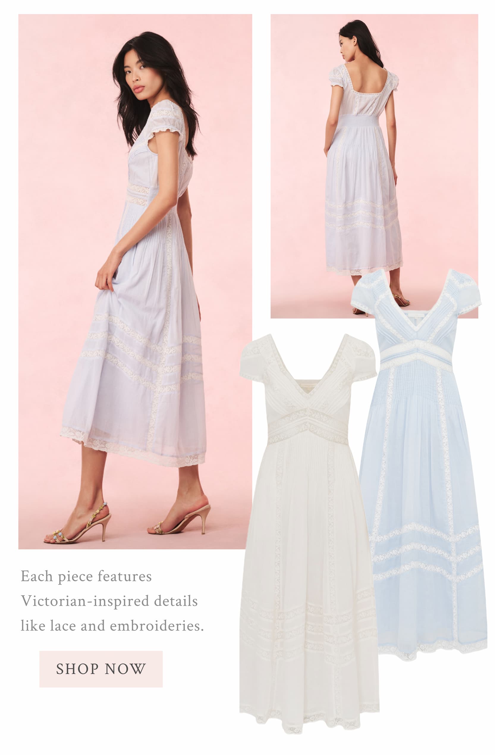 Each piece features Victorian-inspired details like lace and embroideries. <SHOP NOW>