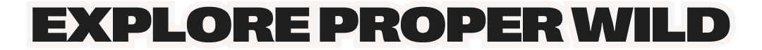 explore proper wild