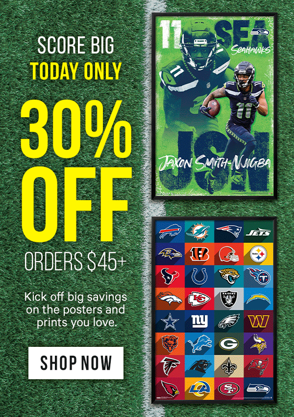 Score Big Today Only - 30% Off Orders $45+: Kick off big savings on the posters and prints you love.