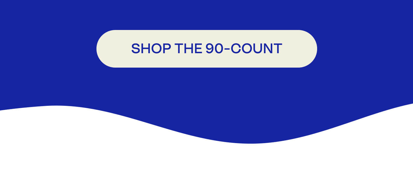 SHOP THE 90-COUNT