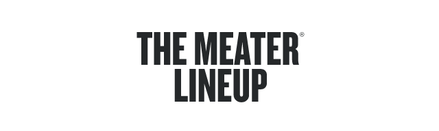 The Meater Lineup