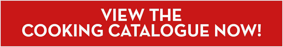 View the Cooking Catalogue Now!