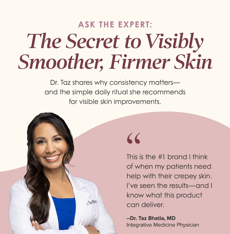 Ask the Expert: Dr. Taz shares why consistency matters—and the simple daily ritual she recommends for visible skin improvements. 