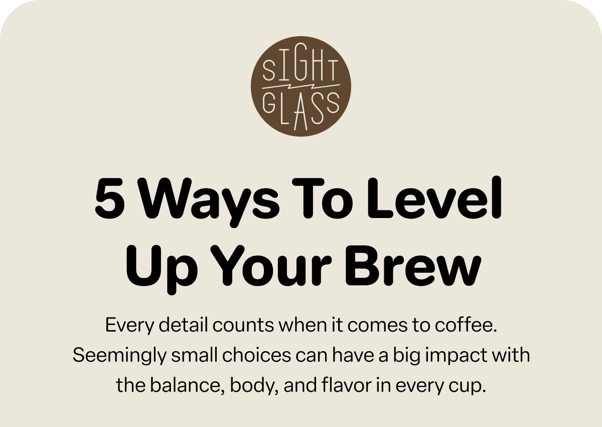 5 Ways to Level Up Your Brew