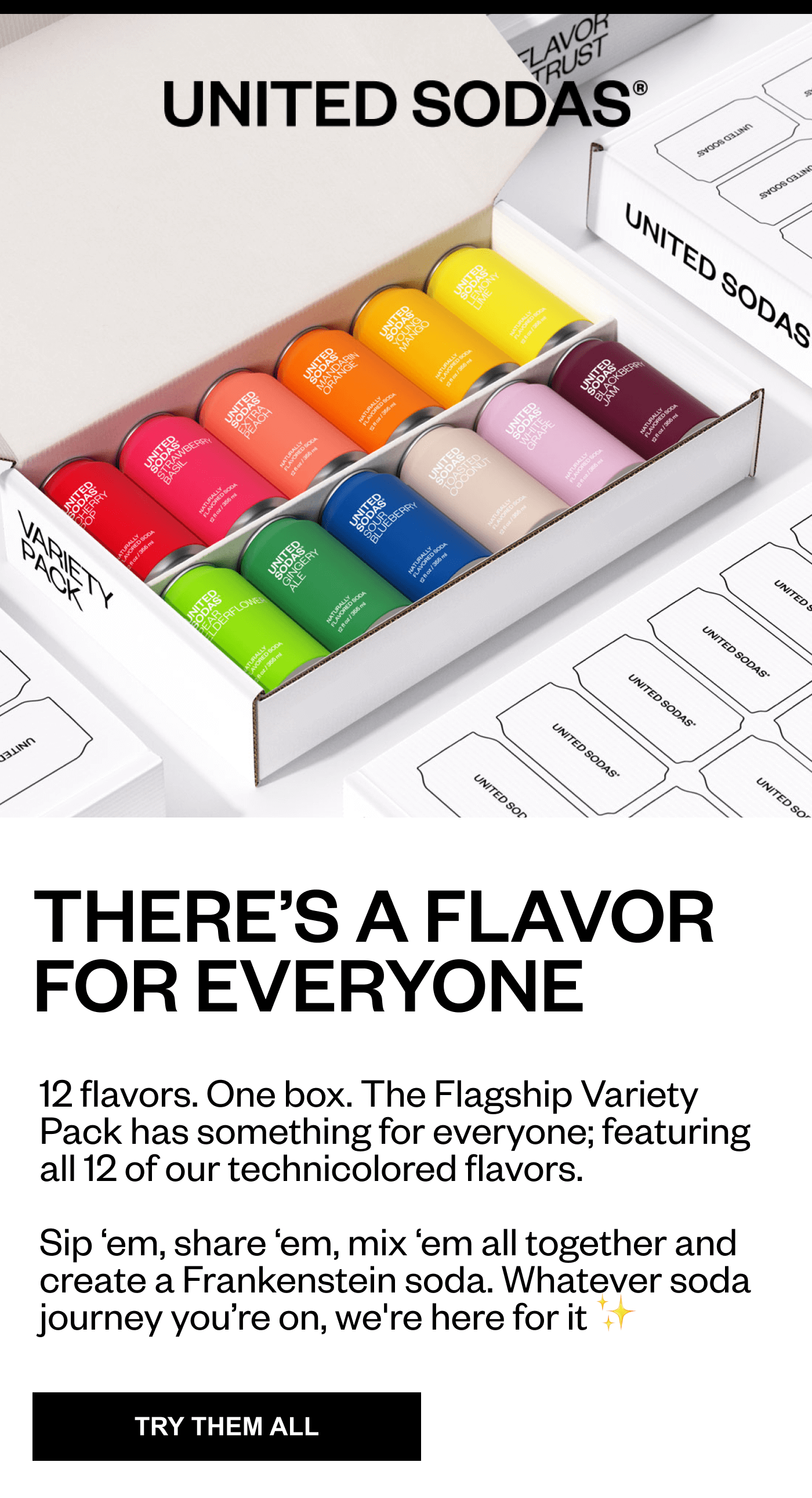 THERE'S A FLAVOR FOR EVERYONE. SHOP THE VARIETY PACK 