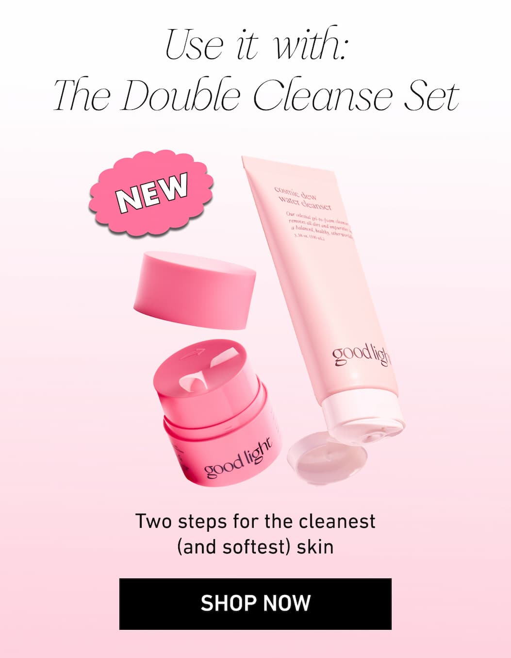 Use it with: The Double Cleanse Set