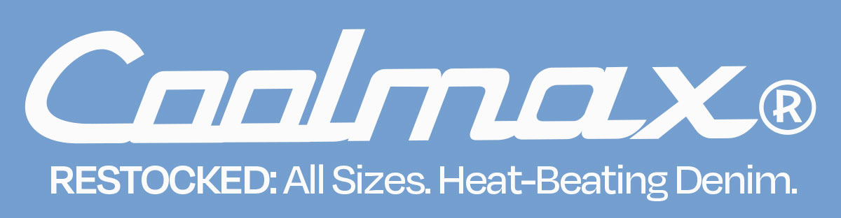 Coolmax. Restocked: All sizes. heat-beating denim
