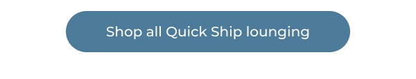 Shop all Quick Ship lounging