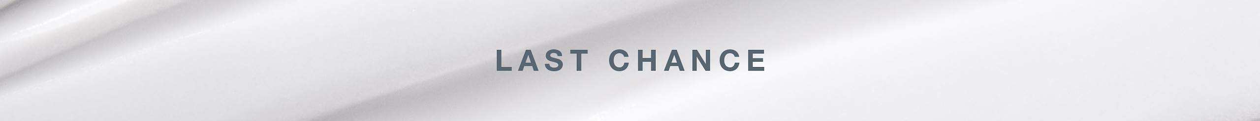 last chance
