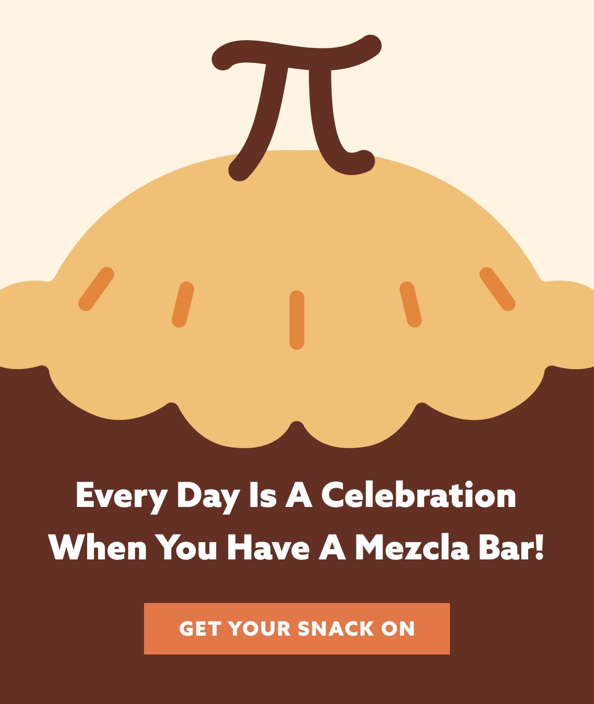 Every day is a celebration when you have a Mezcla bar! [GET YOUR SNACK ON]