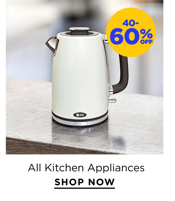 40-60% off All Kitchen Appliances