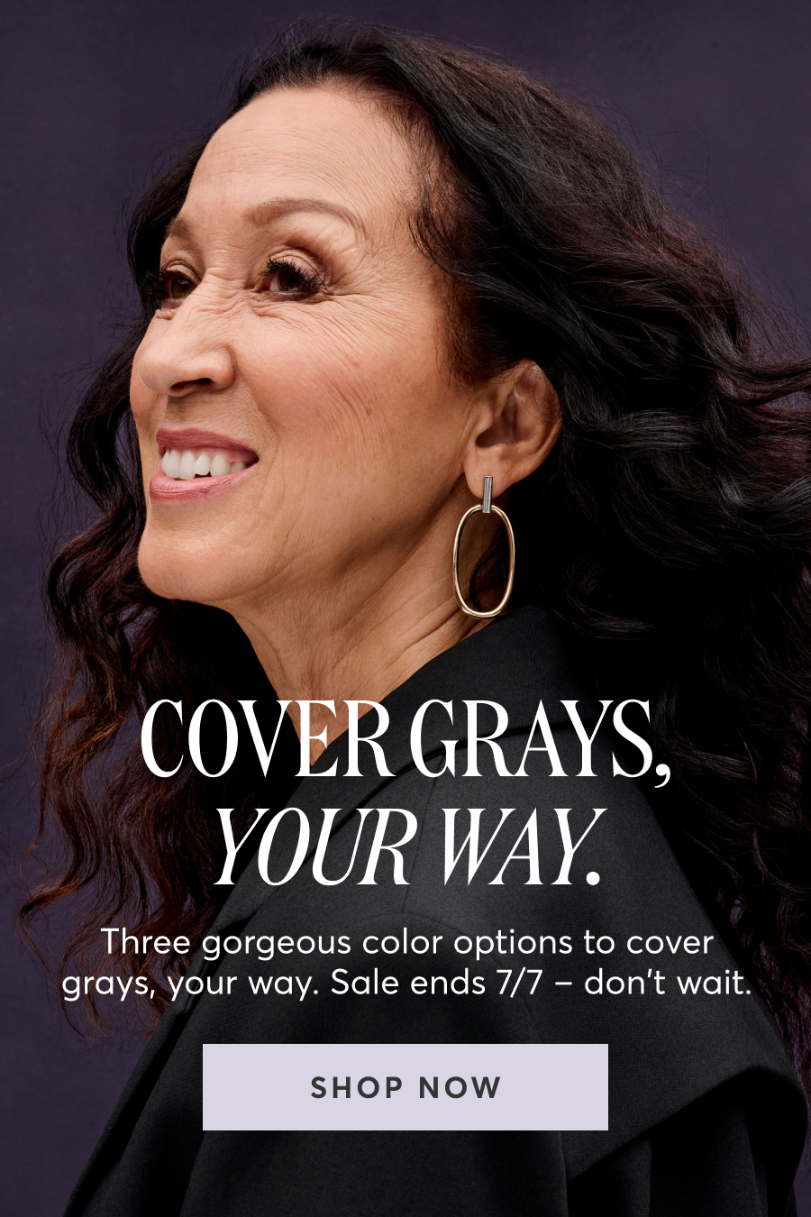 COVER GRAYS, YOUR WAY. | Three gorgeous color options to cover grays, your way. Sale ends 7/7 – don't wait. | SHOP NOW
