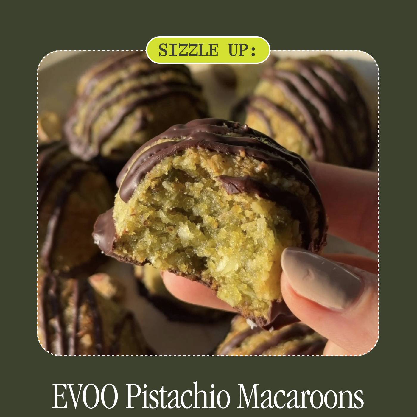 Sizzle up: EVOO Pistachio Macaroons