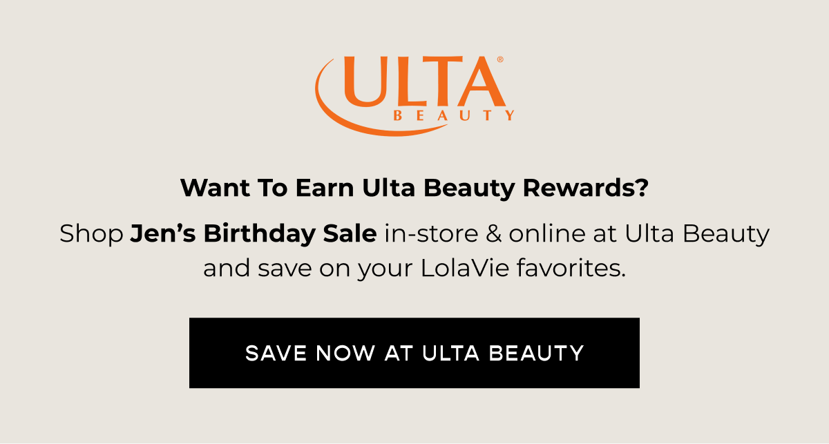 SAVE NOW AT ULTA BEAUTY